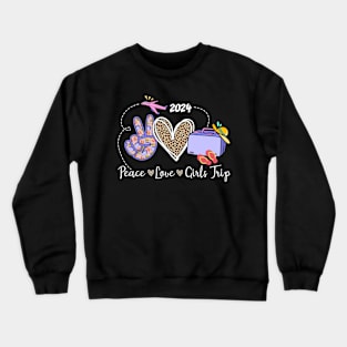 Peace Love Girls Trip Vacation Mode Gift For Men Women Crewneck Sweatshirt